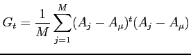 $\displaystyle G_t = \frac{1}{M} \sum_{j=1}^M(A_j-A_\mu)^t(A_j-A_\mu)$