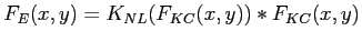 $\displaystyle F_{E}(x,y) = K_{NL}(F_{KC}(x,y))*F_{KC}(x,y)$