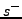 $s^-$