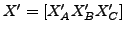 $X'=[ X'_A X'_B X'_C ]$