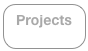Projects