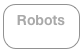 Robots