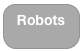 Robots